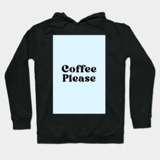 Coffee Please Hoodie